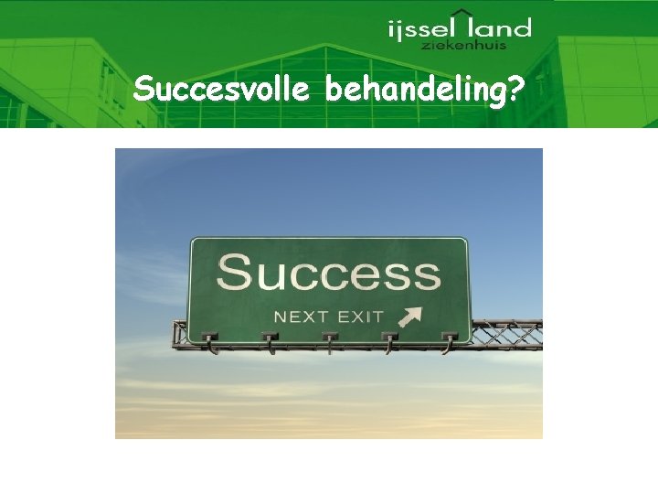 Succesvolle behandeling? 21 