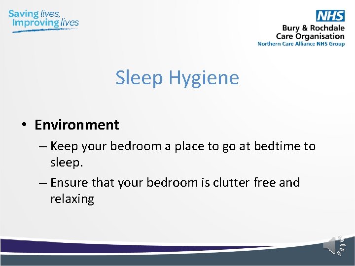 Sleep Hygiene • Environment – Keep your bedroom a place to go at bedtime Sleep Hygiene • Environment – Keep your bedroom a place to go at bedtime