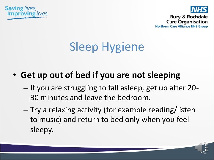 Sleep Hygiene • Get up out of bed if you are not sleeping – Sleep Hygiene • Get up out of bed if you are not sleeping –