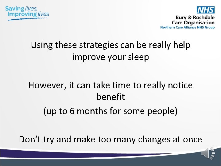 Using these strategies can be really help improve your sleep However, it can take Using these strategies can be really help improve your sleep However, it can take