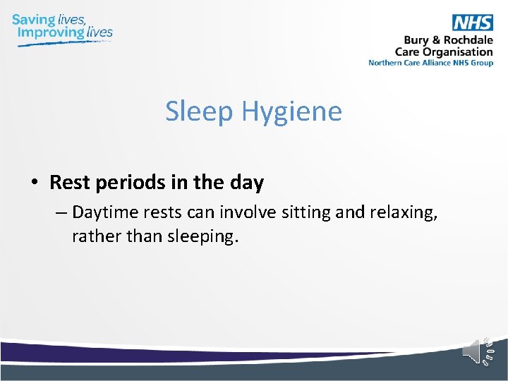 Sleep Hygiene • Rest periods in the day – Daytime rests can involve sitting Sleep Hygiene • Rest periods in the day – Daytime rests can involve sitting