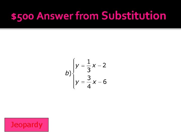 $500 Answer from Substitution Jeopardy 