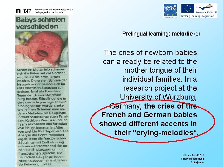 Prelingual learning: melodie (2) The cries of newborn babies can already be related to