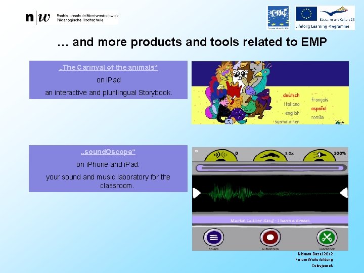 … and more products and tools related to EMP „The Carinval of the animals“