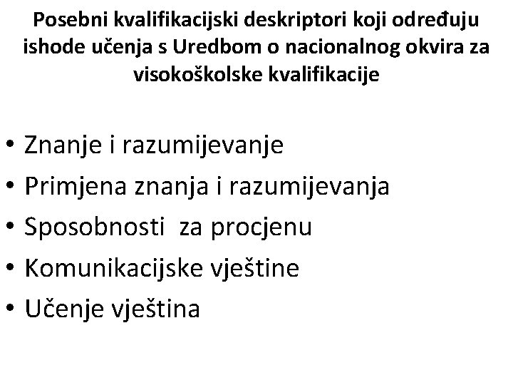 Posebni kvalifikacijski deskriptori koji određuju ishode učenja s Uredbom o nacionalnog okvira za visokoškolske