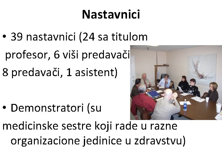 Nastavnici • 39 nastavnici (24 sa titulom profesor, 6 viši predavači , 8 predavači,