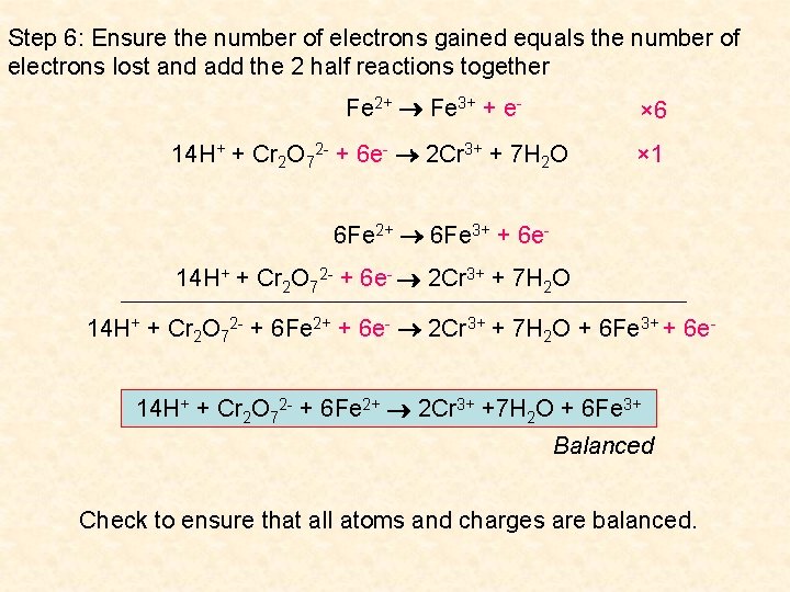 Step 6: Ensure the number of electrons gained equals the number of electrons lost
