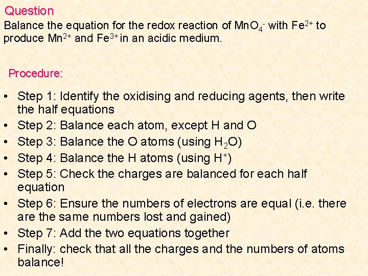 Question Balance the equation for the redox reaction of Mn. O 4 - with