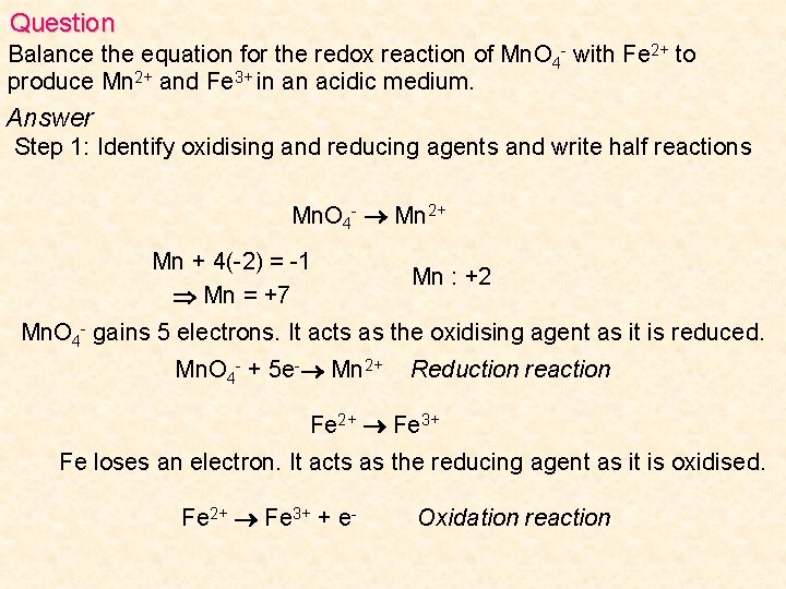 Question Balance the equation for the redox reaction of Mn. O 4 - with