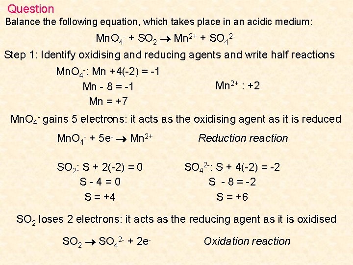 Question Balance the following equation, which takes place in an acidic medium: Mn. O