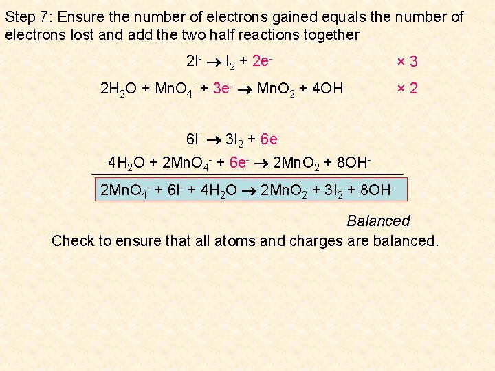 Step 7: Ensure the number of electrons gained equals the number of electrons lost