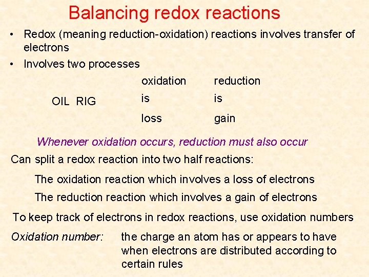 Balancing redox reactions • Redox (meaning reduction-oxidation) reactions involves transfer of electrons • Involves