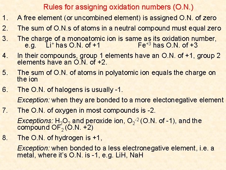 Rules for assigning oxidation numbers (O. N. ) 1. 2. 3. 4. 5. 6.