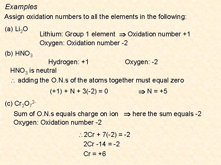 Examples Assign oxidation numbers to all the elements in the following: (a) Li 2