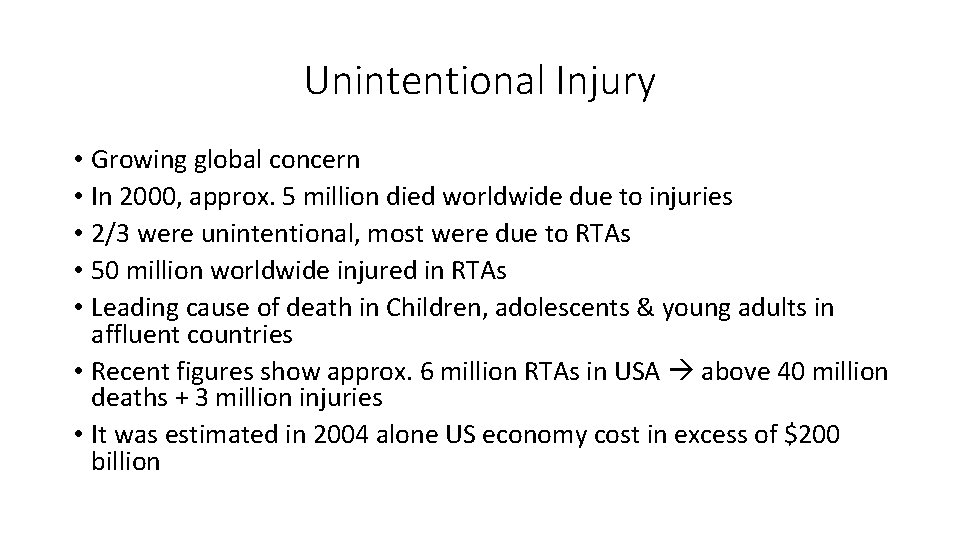 Unintentional Injury • Growing global concern • In 2000, approx. 5 million died worldwide