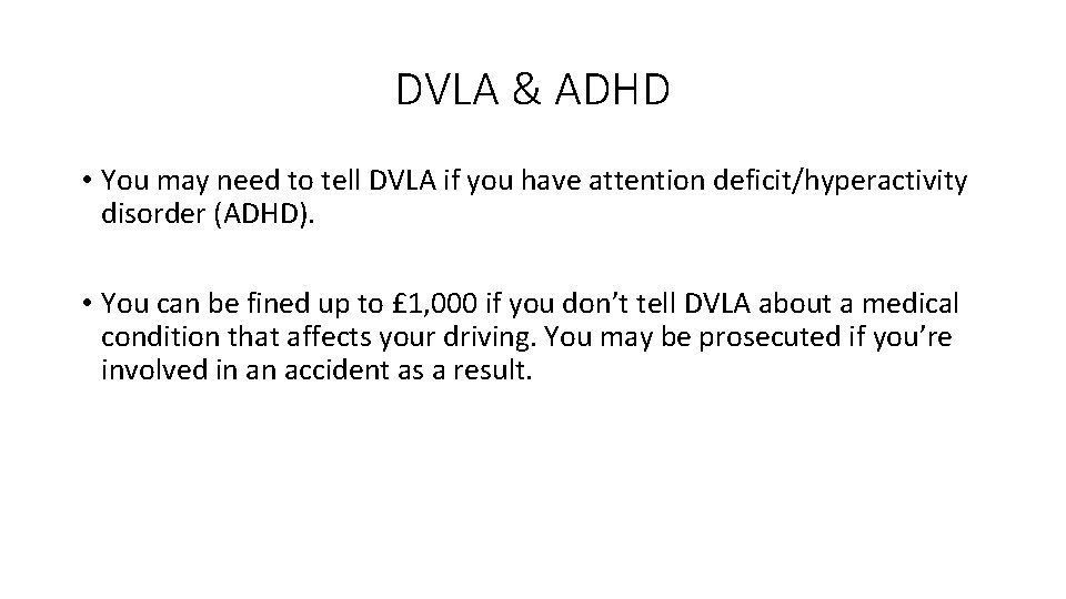 DVLA & ADHD • You may need to tell DVLA if you have attention