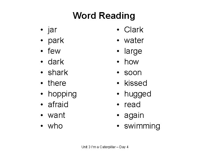 Word Reading • • • jar park few dark shark there hopping afraid want