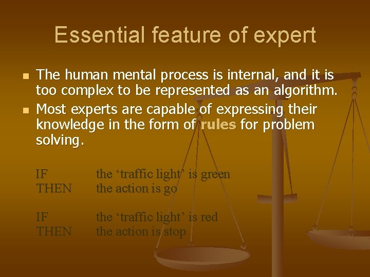 Essential feature of expert n n The human mental process is internal, and it