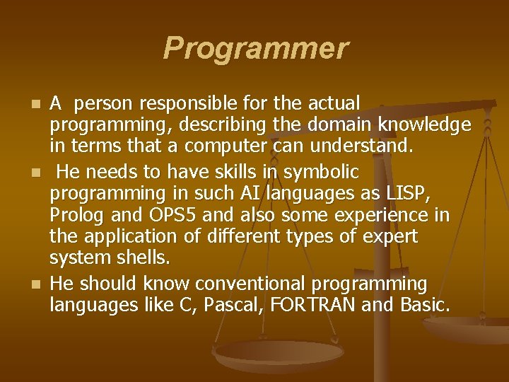 Programmer n n n A person responsible for the actual programming, describing the domain