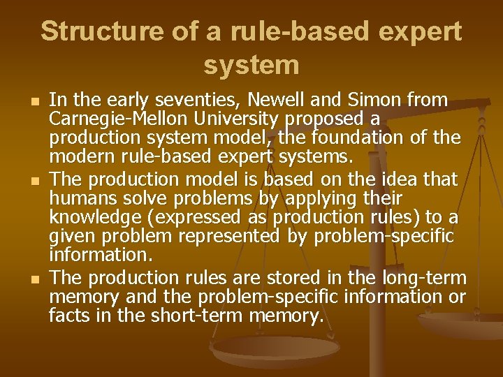 Structure of a rule-based expert system n n n In the early seventies, Newell