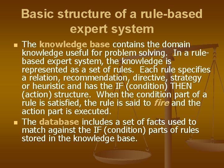 Basic structure of a rule-based expert system n n The knowledge base contains the