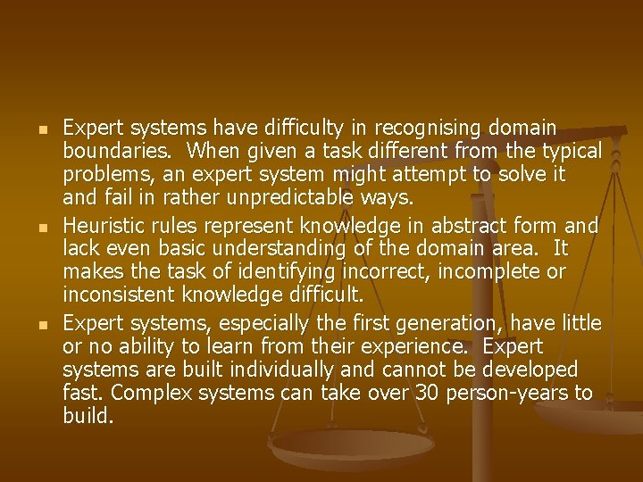 n n n Expert systems have difficulty in recognising domain boundaries. When given a