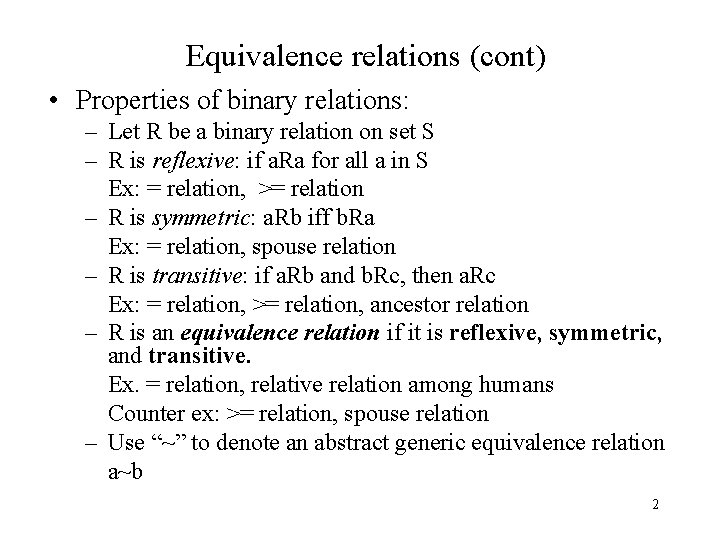 Equivalence relations (cont) • Properties of binary relations: – Let R be a binary