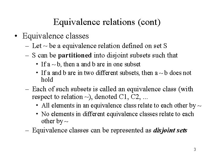 Equivalence relations (cont) • Equivalence classes – Let ~ be a equivalence relation defined