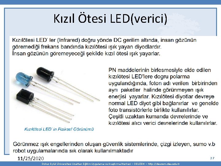 Kızıl Ötesi LED(verici) 11/25/2020 Dokuz Eylül Üniversitesi Uzaktan Eğitim Uygulama ve Araştırma Merkezi –