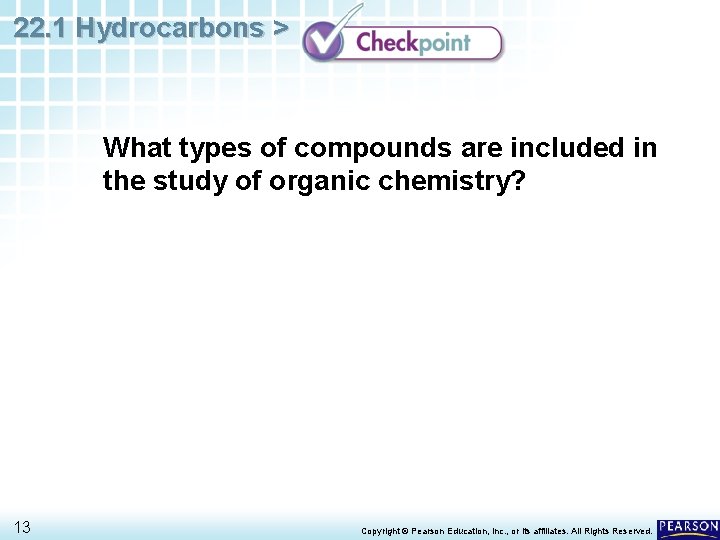 22. 1 Hydrocarbons > What types of compounds are included in the study of