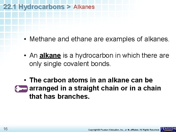 22. 1 Hydrocarbons > Alkanes • Methane and ethane are examples of alkanes. •