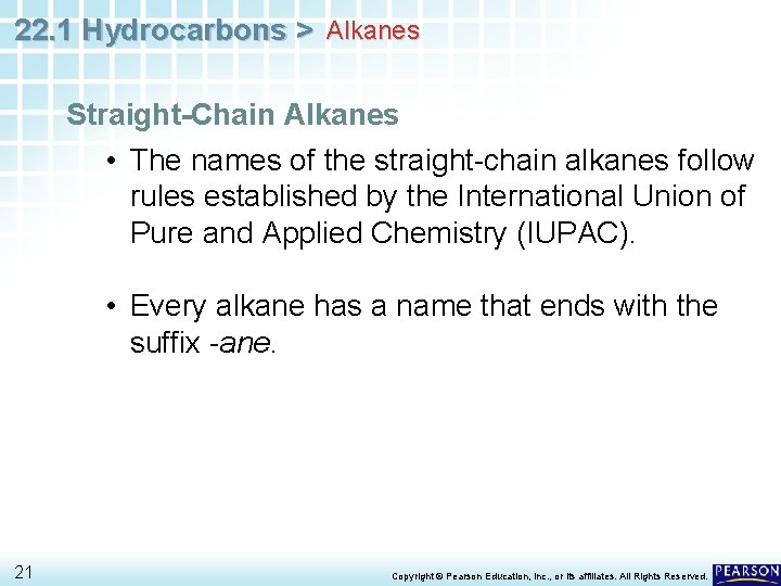 22. 1 Hydrocarbons > Alkanes Straight-Chain Alkanes • The names of the straight-chain alkanes