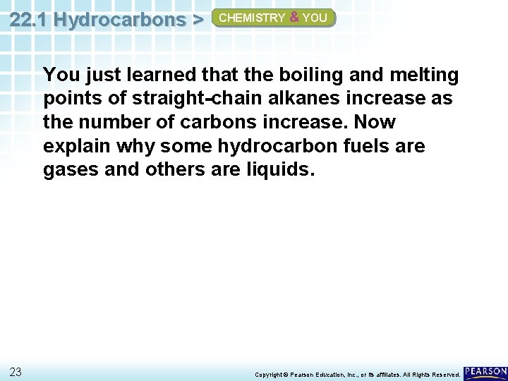 22. 1 Hydrocarbons > CHEMISTRY & YOU You just learned that the boiling and