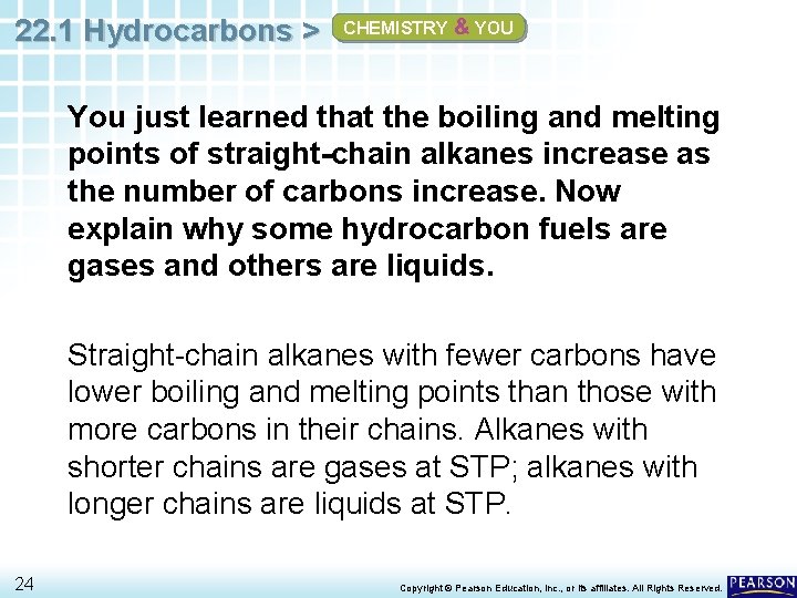 22. 1 Hydrocarbons > CHEMISTRY & YOU You just learned that the boiling and