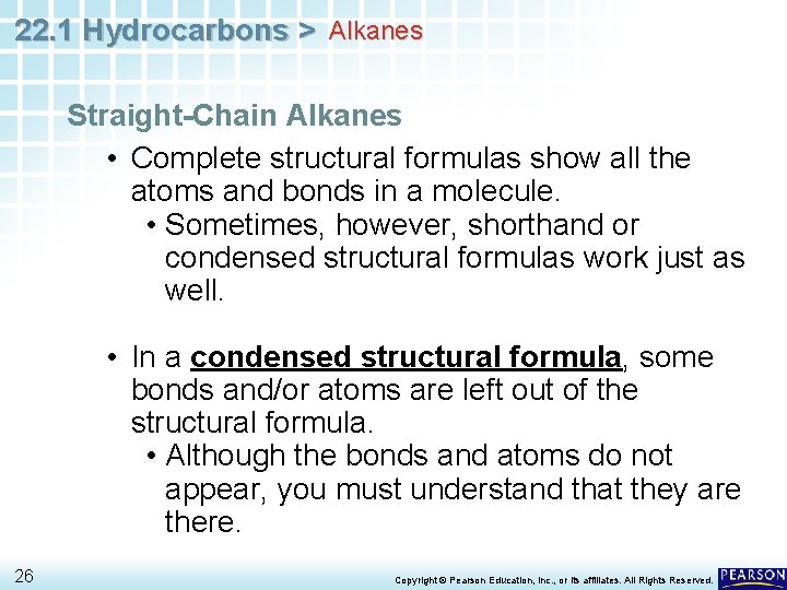 22. 1 Hydrocarbons > Alkanes Straight-Chain Alkanes • Complete structural formulas show all the