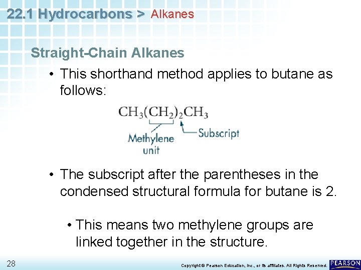 22. 1 Hydrocarbons > Alkanes Straight-Chain Alkanes • This shorthand method applies to butane
