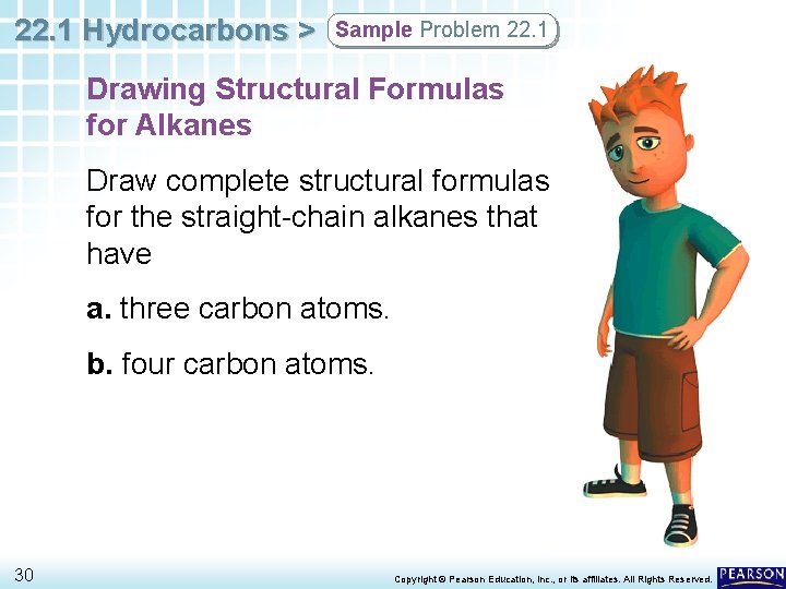 22. 1 Hydrocarbons > Sample Problem 22. 1 Drawing Structural Formulas for Alkanes Draw