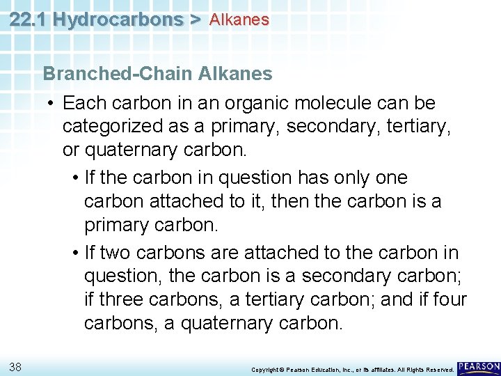 22. 1 Hydrocarbons > Alkanes Branched-Chain Alkanes • Each carbon in an organic molecule