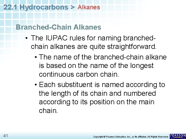 22. 1 Hydrocarbons > Alkanes Branched-Chain Alkanes • The IUPAC rules for naming branchedchain