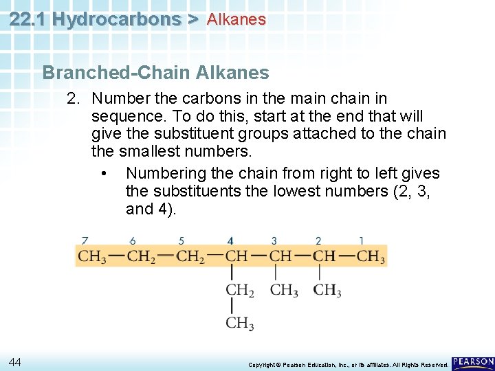 22. 1 Hydrocarbons > Alkanes Branched-Chain Alkanes 2. Number the carbons in the main