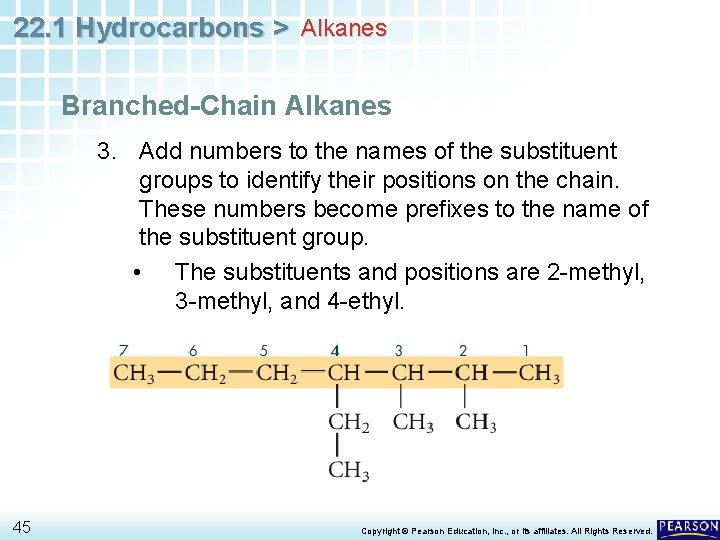 22. 1 Hydrocarbons > Alkanes Branched-Chain Alkanes 3. Add numbers to the names of