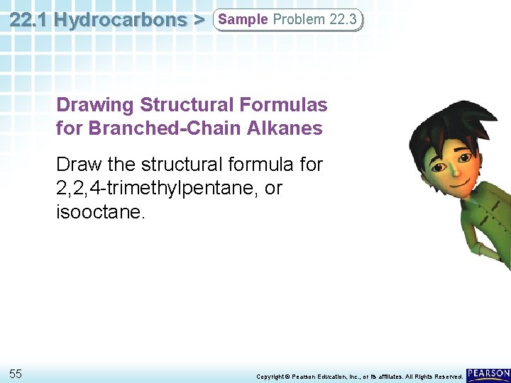 22. 1 Hydrocarbons > Sample Problem 22. 3 Drawing Structural Formulas for Branched-Chain Alkanes