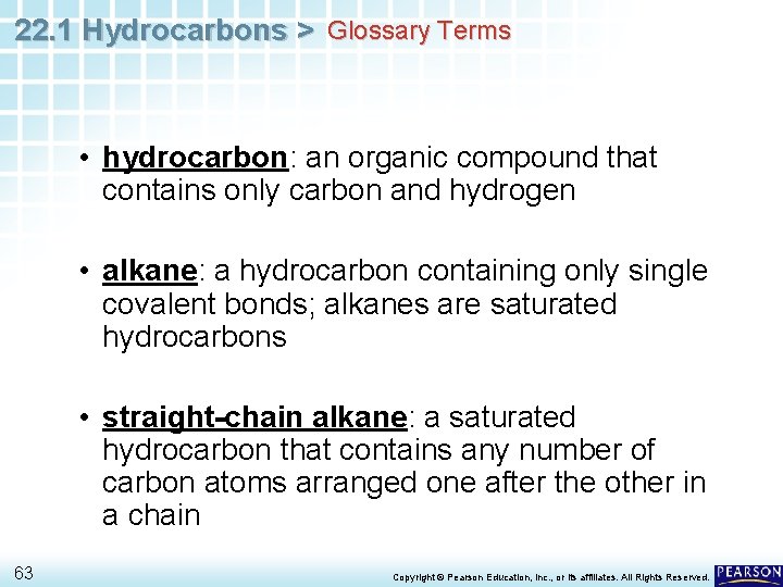 22. 1 Hydrocarbons > Glossary Terms • hydrocarbon: an organic compound that contains only