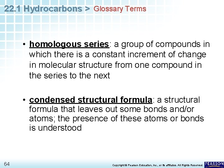 22. 1 Hydrocarbons > Glossary Terms • homologous series: a group of compounds in