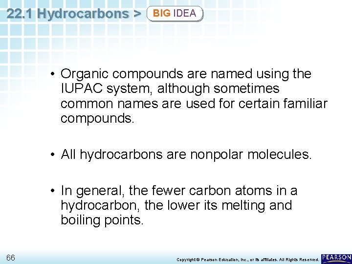 22. 1 Hydrocarbons > BIG IDEA • Organic compounds are named using the IUPAC