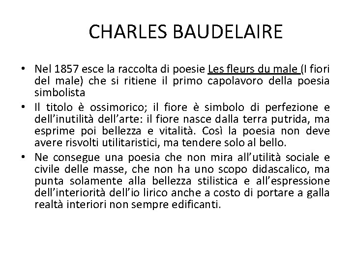 CHARLES BAUDELAIRE • Nel 1857 esce la raccolta di poesie Les fleurs du male