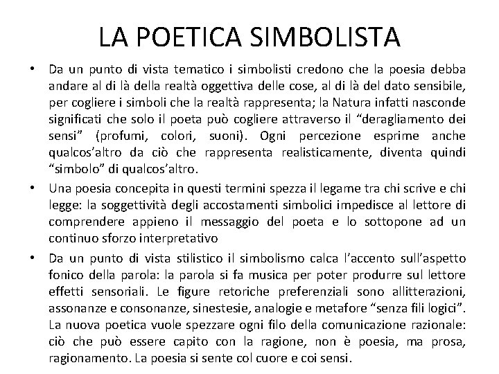 LA POETICA SIMBOLISTA • Da un punto di vista tematico i simbolisti credono che