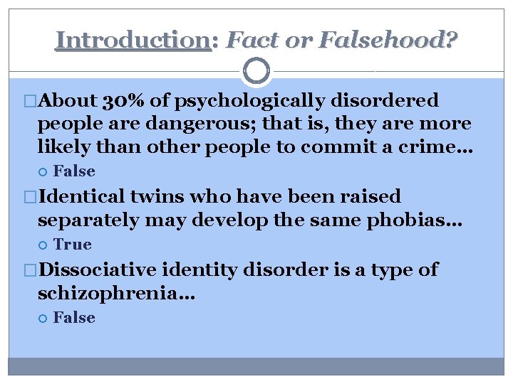 Introduction: Fact or Falsehood? �About 30% of psychologically disordered people are dangerous; that is,