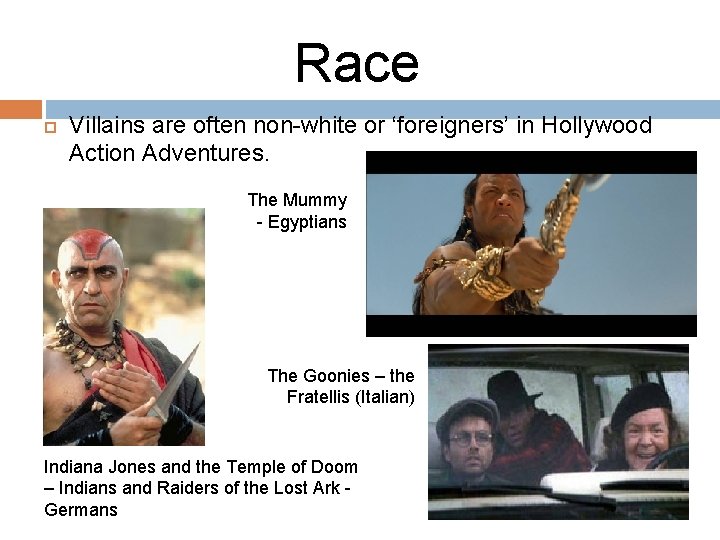 Race Villains are often non-white or ‘foreigners’ in Hollywood Action Adventures. The Mummy -