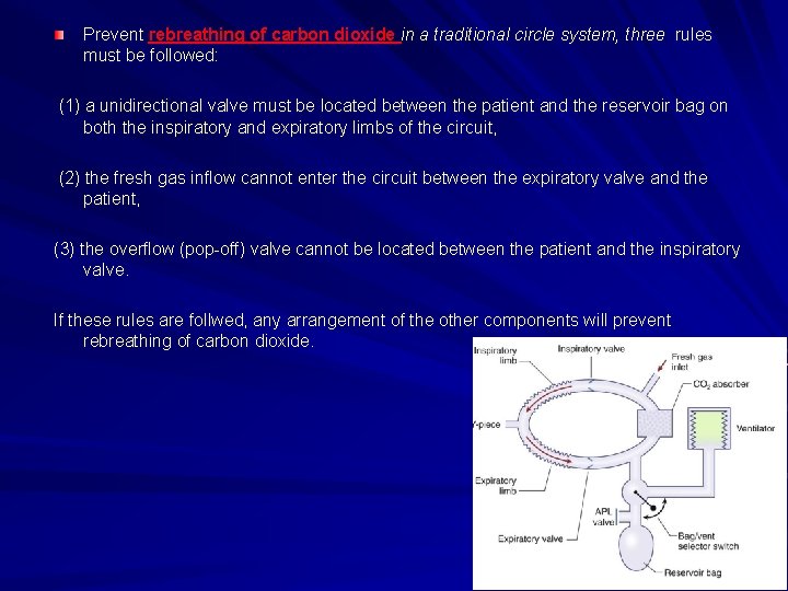 Prevent rebreathing of carbon dioxide in a traditional circle system, three rules must be